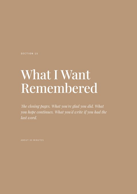 Section 15 divider — What I Want Remembered